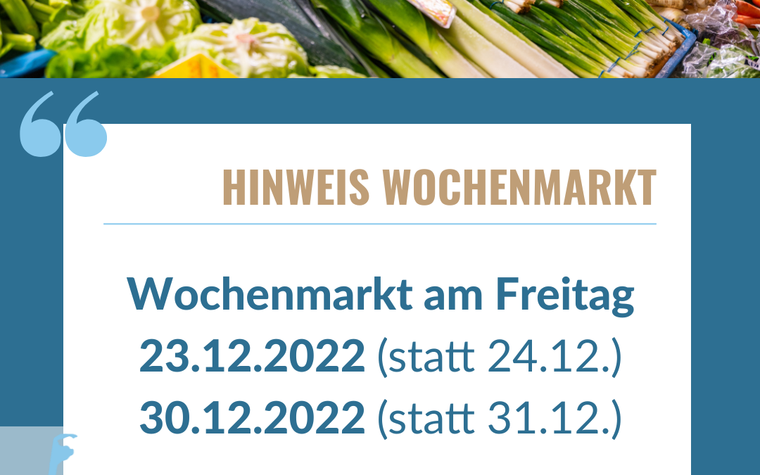 Wochenmarkt bereits freitags 23.12. und 30.12.2022