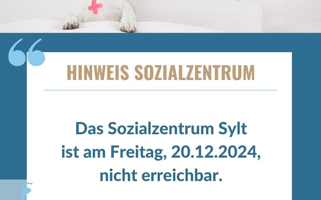 Sozialzentrum am 20.12.2024 nicht erreichbar