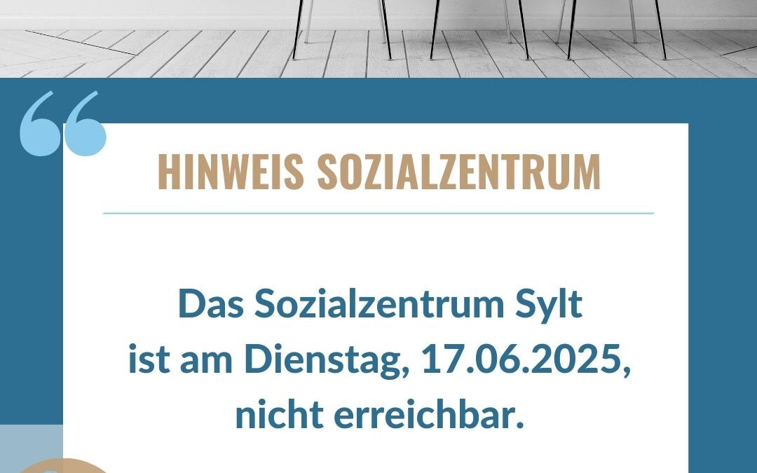 Sozialzentrum am 17.06.2025 nicht erreichbar