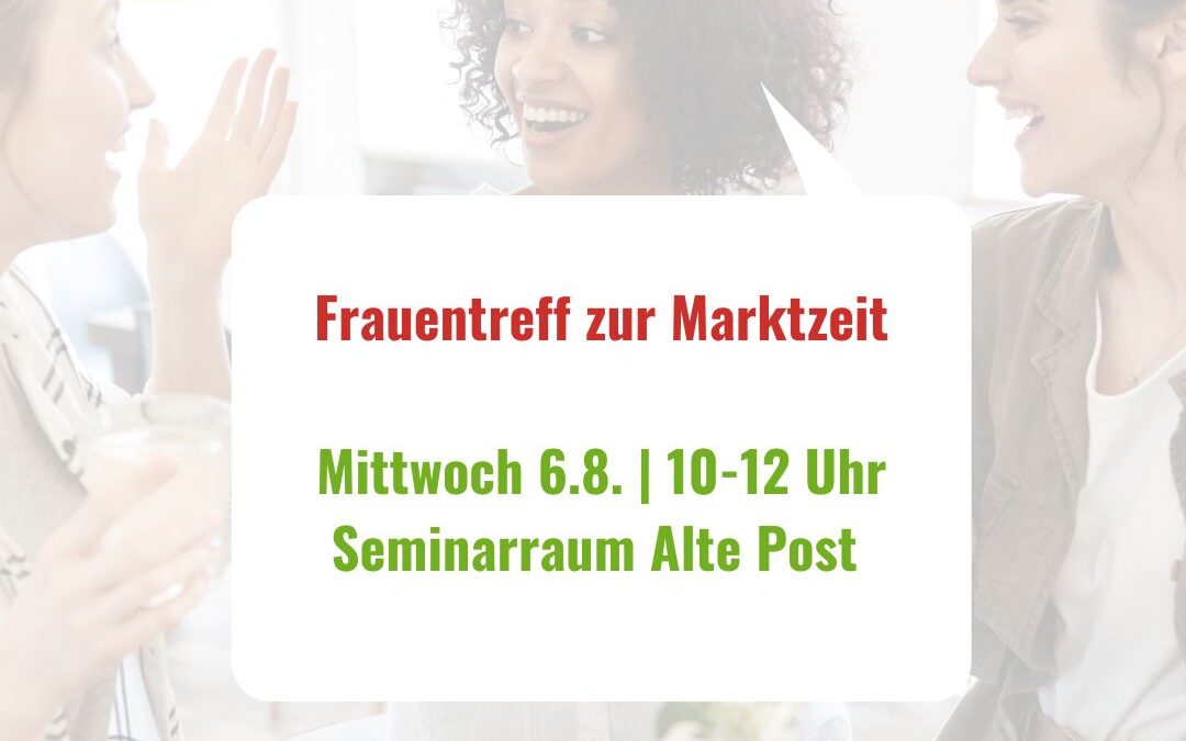 Gleichstellung: Frauentreff zur Marktzeit am 6.8.2025
