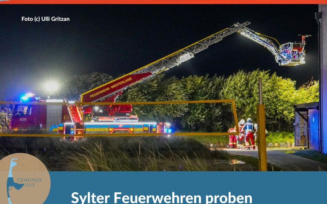 Gemeinsam stark: Sylter Feuerwehren proben erfolgreich für den Ernstfall