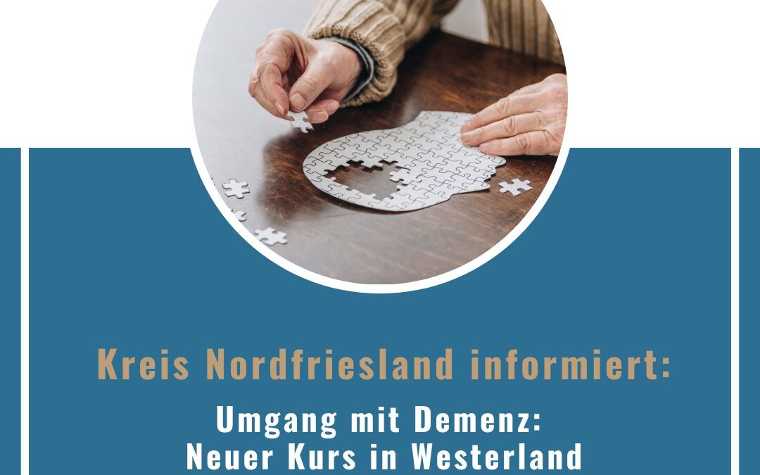 Kreis NF: Umgang mit Demenz – neuer Kurs in Westerland am 15.-16.11.2025
